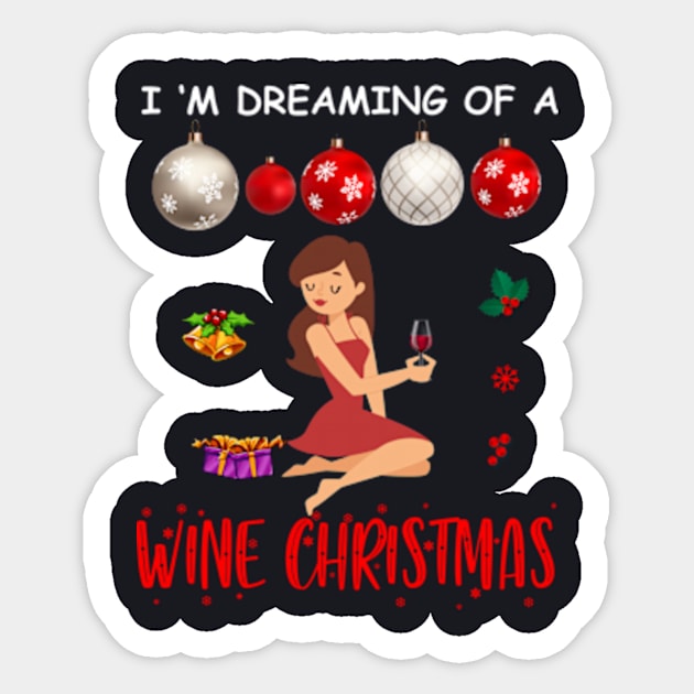 I M Dreaming Of A Wine Christmas Sticker by Cristian Torres